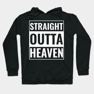 Straight Outta Heaven Funny Quote Hoodie